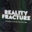 Reality Fracture